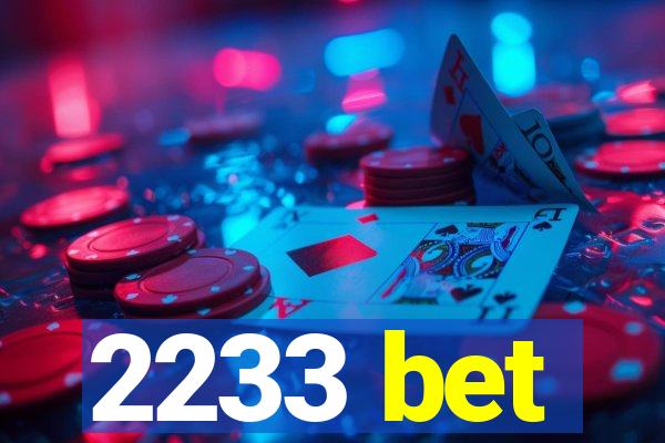 2233 bet